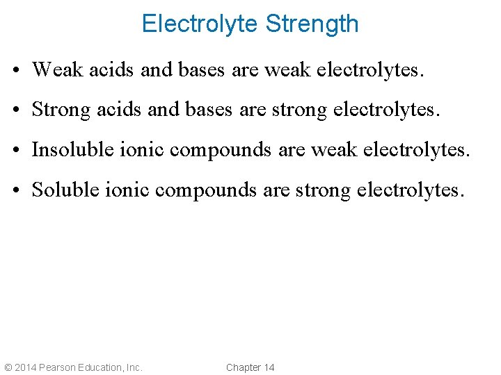 Electrolyte Strength • Weak acids and bases are weak electrolytes. • Strong acids and Electrolyte Strength • Weak acids and bases are weak electrolytes. • Strong acids and