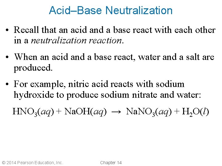 Acid–Base Neutralization • Recall that an acid and a base react with each other Acid–Base Neutralization • Recall that an acid and a base react with each other
