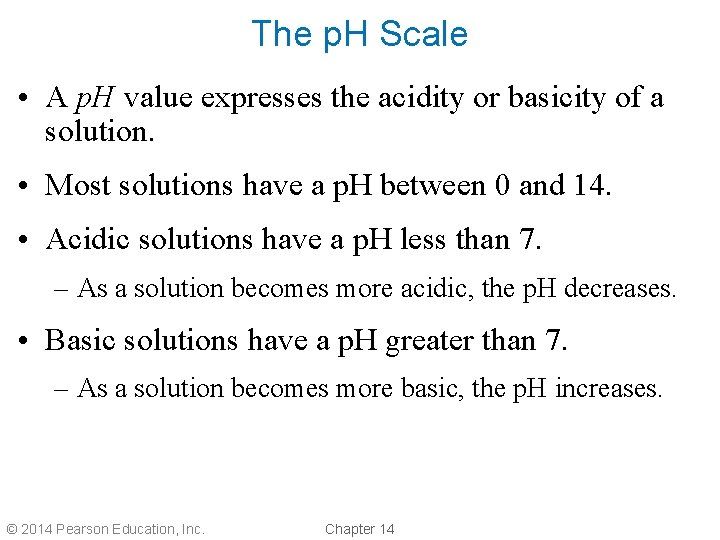The p. H Scale • A p. H value expresses the acidity or basicity The p. H Scale • A p. H value expresses the acidity or basicity
