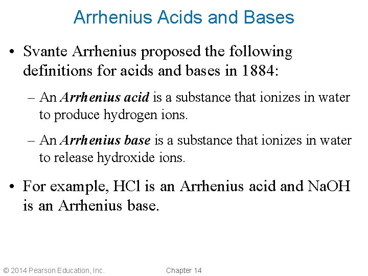 Arrhenius Acids and Bases • Svante Arrhenius proposed the following definitions for acids and Arrhenius Acids and Bases • Svante Arrhenius proposed the following definitions for acids and