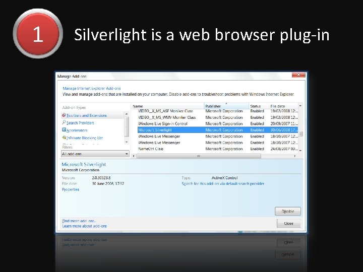 1 Silverlight is a web browser plug-in 