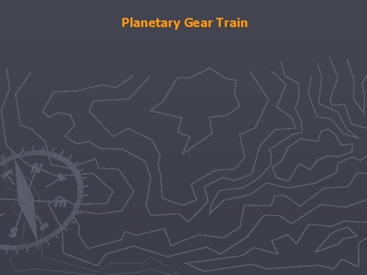 Planetary Gear Train 