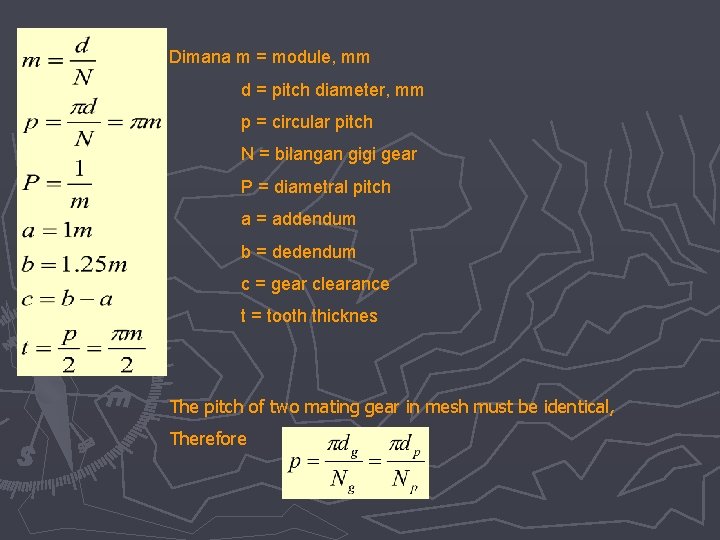 Dimana m = module, mm d = pitch diameter, mm p = circular pitch