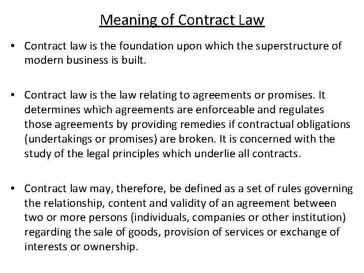 Meaning of Contract Law • Contract law is the foundation upon which the superstructure