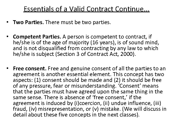 Essentials of a Valid Contract Continue. . . • Two Parties. There must be