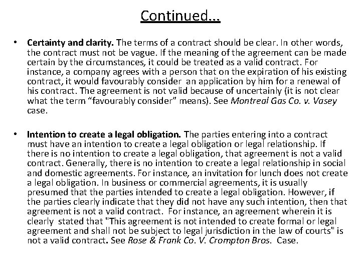 Continued. . . • Certainty and clarity. The terms of a contract should be