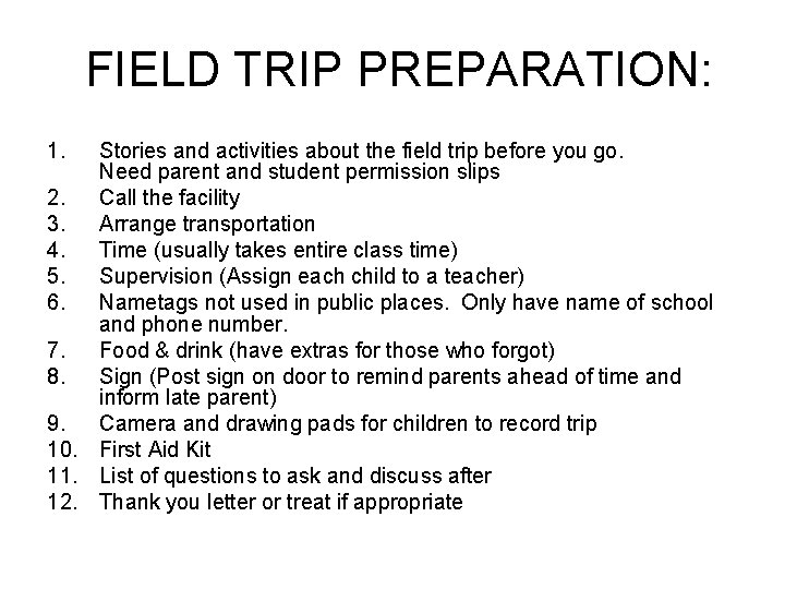 FIELD TRIP PREPARATION: 1. Stories and activities about the field trip before you go.