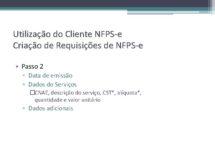 Utilização do Cliente NFPS-e Criação de Requisições de NFPS-e • Passo 2 ▫ Data