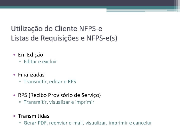 Utilização do Cliente NFPS-e Listas de Requisições e NFPS-e(s) • Em Edição ▫ Editar