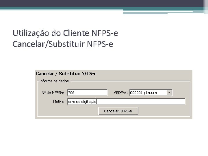 Utilização do Cliente NFPS-e Cancelar/Substituir NFPS-e 