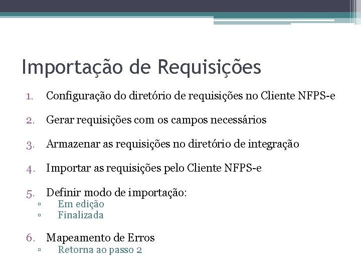 Importação de Requisições 1. Configuração do diretório de requisições no Cliente NFPS-e 2. Gerar