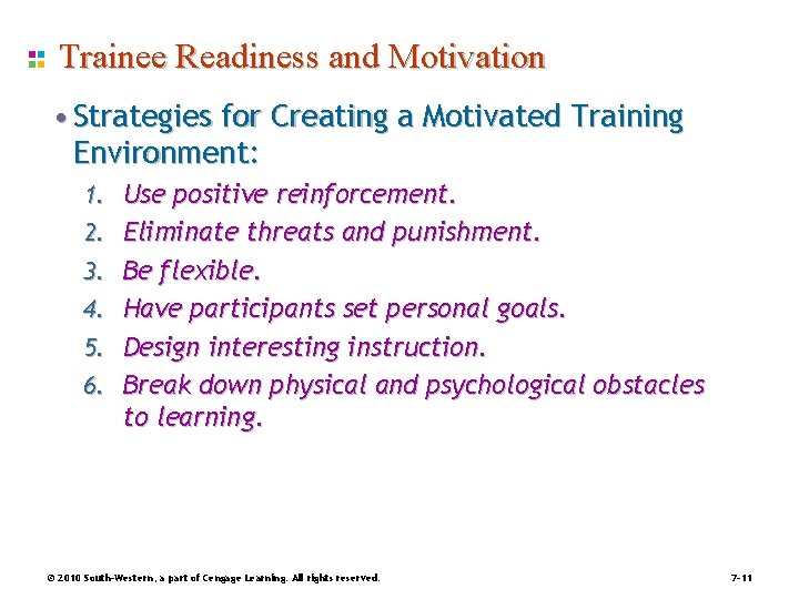 Trainee Readiness and Motivation • Strategies for Creating a Motivated Training Environment: 1. Use