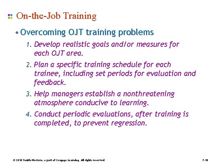 On-the-Job Training • Overcoming OJT training problems 1. Develop realistic goals and/or measures for