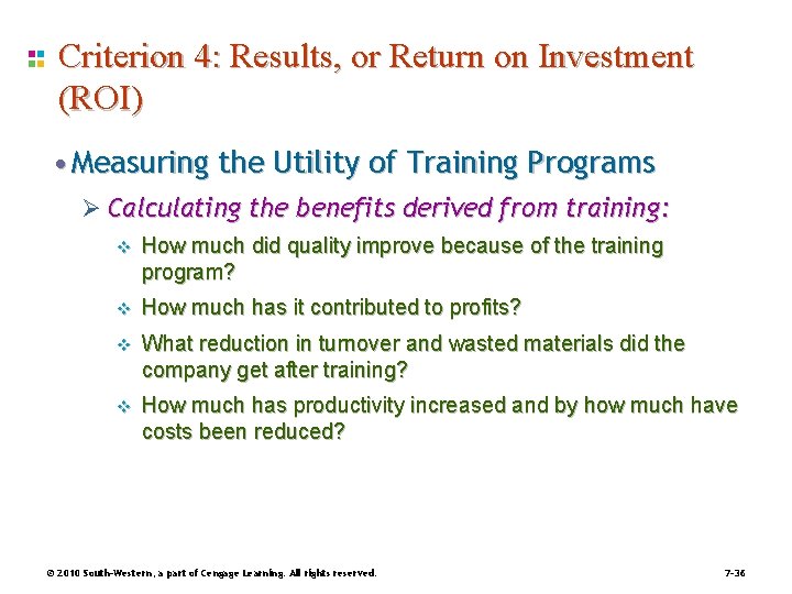 Criterion 4: Results, or Return on Investment (ROI) • Measuring the Utility of Training