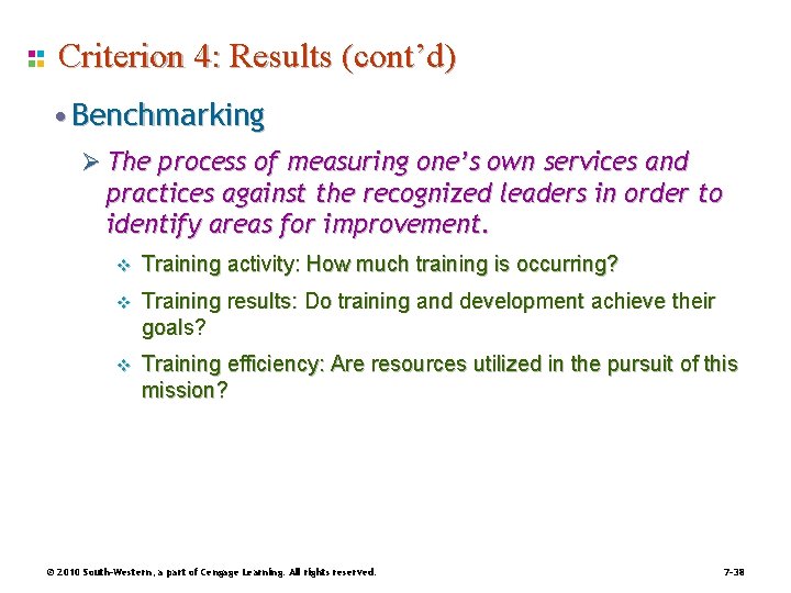 Criterion 4: Results (cont’d) • Benchmarking Ø The process of measuring one’s own services