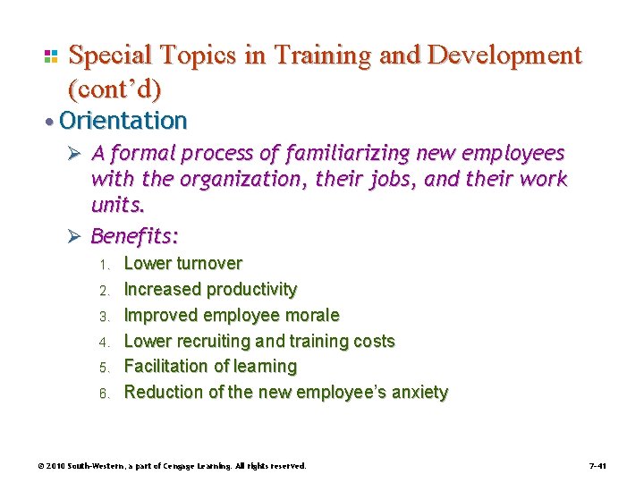 Special Topics in Training and Development (cont’d) • Orientation Ø A formal process of