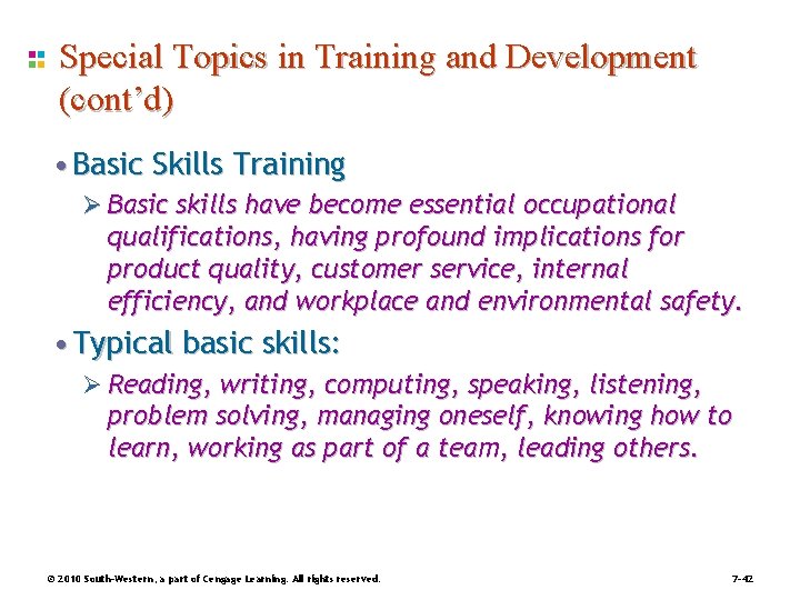 Special Topics in Training and Development (cont’d) • Basic Skills Training Ø Basic skills