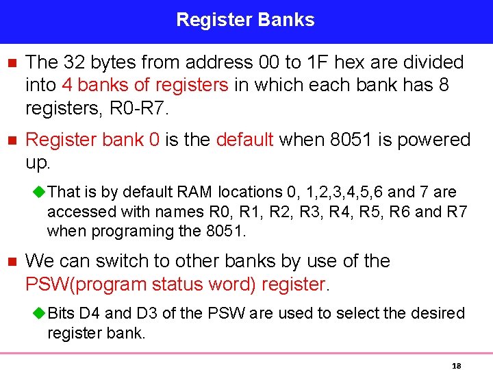 Register Banks n The 32 bytes from address 00 to 1 F hex are