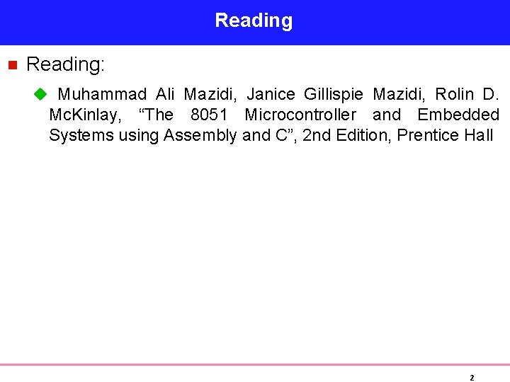 Reading n Reading: u Muhammad Ali Mazidi, Janice Gillispie Mazidi, Rolin D. Mc. Kinlay,