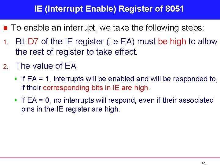 IE (Interrupt Enable) Register of 8051 n To enable an interrupt, we take the