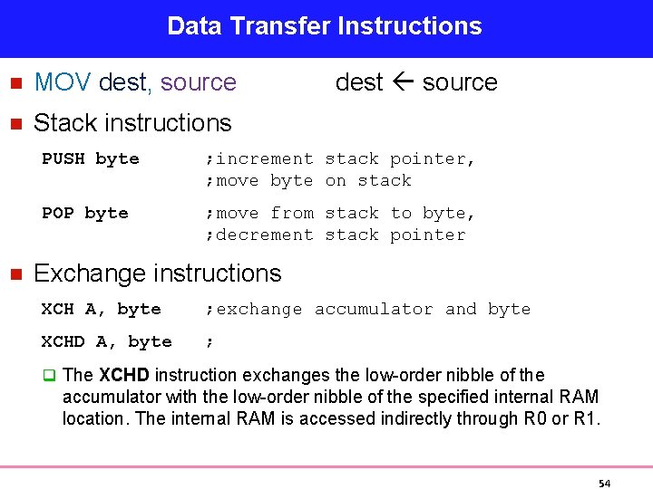 Data Transfer Instructions n MOV dest, source n Stack instructions n dest source PUSH