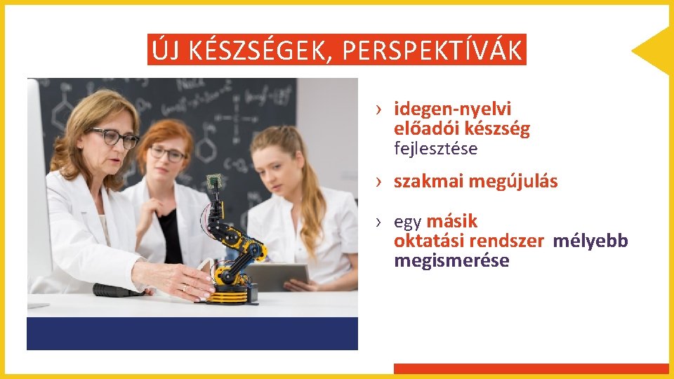 ÚJ KÉSZSÉGEK, PERSPEKTÍVÁK › idegen-nyelvi előadói készség fejlesztése › szakmai megújulás › egy másik