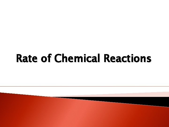 Rate of Chemical Reactions 