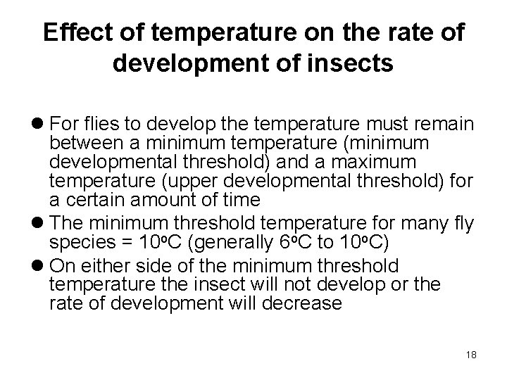 Effect of temperature on the rate of development of insects l For flies to