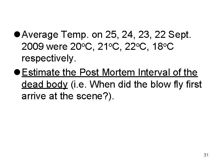 l Average Temp. on 25, 24, 23, 22 Sept. 2009 were 20 o. C,