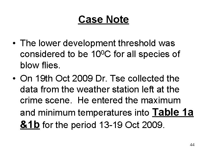 Case Note • The lower development threshold was considered to be 100 C for