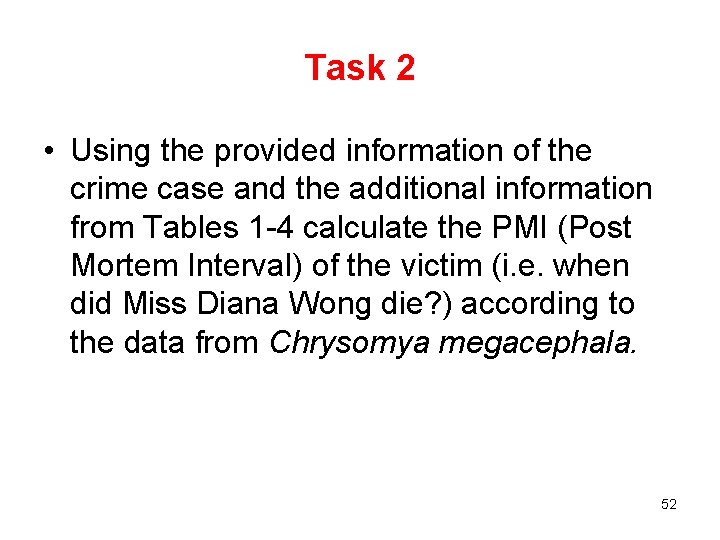 Task 2 • Using the provided information of the crime case and the additional