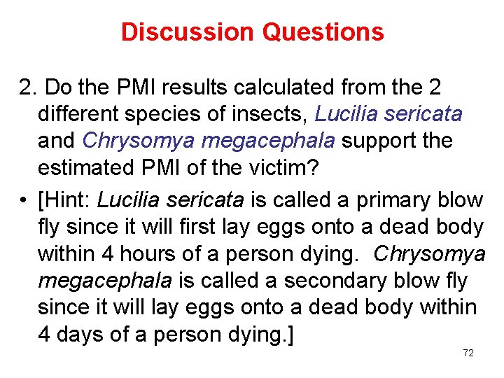 Discussion Questions 2. Do the PMI results calculated from the 2 different species of