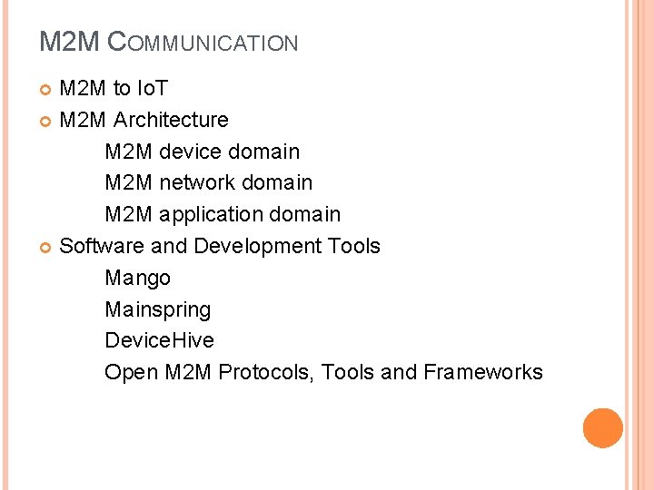 M 2 M COMMUNICATION M 2 M to Io. T M 2 M Architecture