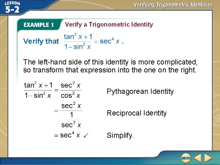 Verify a Trigonometric Identity Verify that . The left-hand side of this identity is