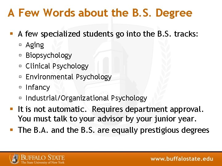 A Few Words about the B. S. Degree A few specialized students go into