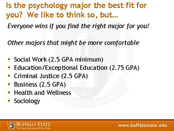 Is the psychology major the best fit for you? We like to think so,