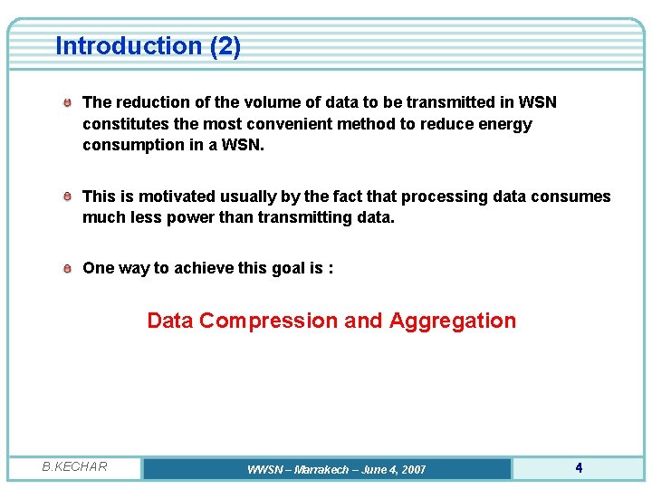 Introduction (2) The reduction of the volume of data to be transmitted in WSN