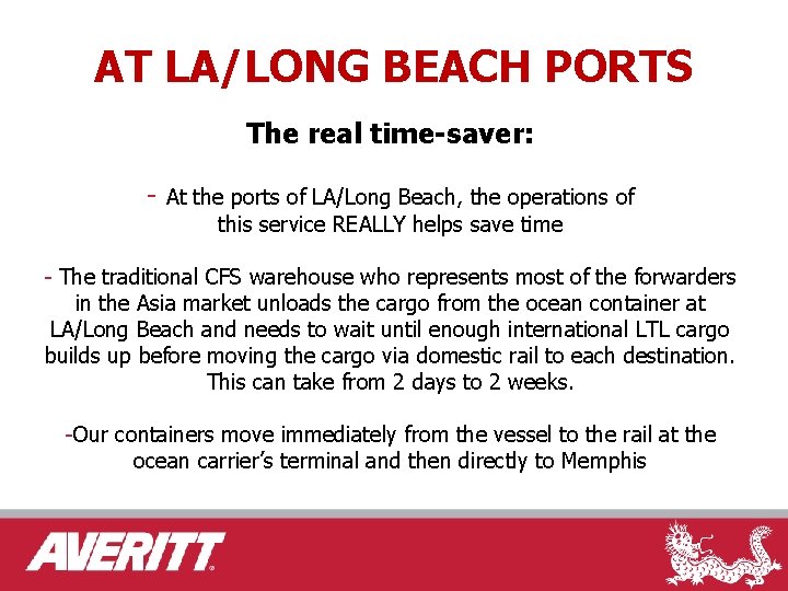 AT LA/LONG BEACH PORTS The real time-saver: - At the ports of LA/Long Beach,