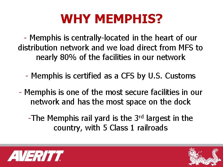 WHY MEMPHIS? - Memphis is centrally-located in the heart of our distribution network and