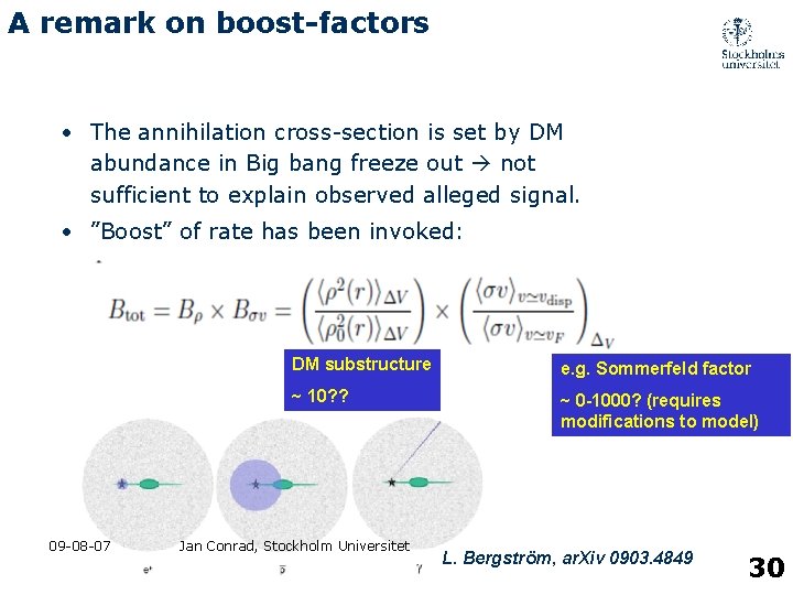 A remark on boost-factors • The annihilation cross-section is set by DM abundance in