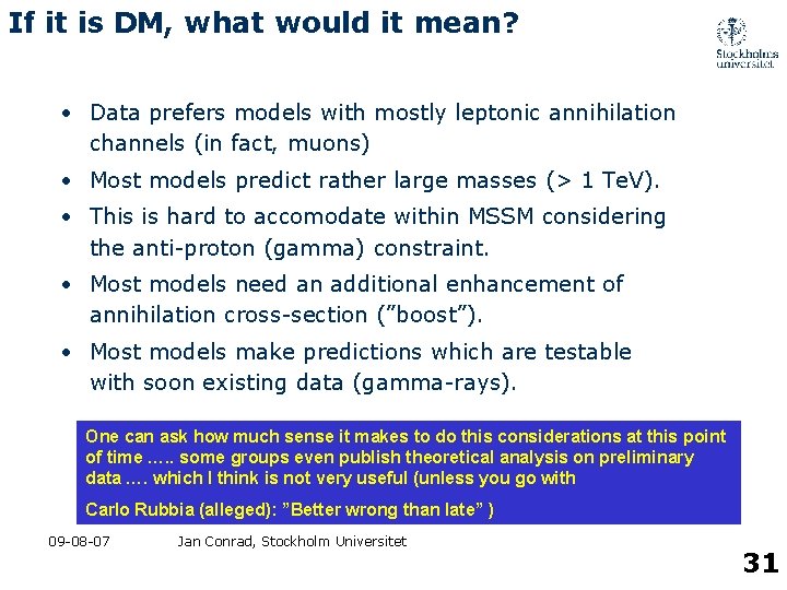If it is DM, what would it mean? • Data prefers models with mostly