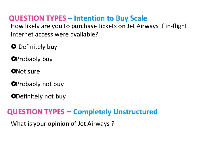 QUESTION TYPES – Intention to Buy Scale How likely are you to purchase tickets