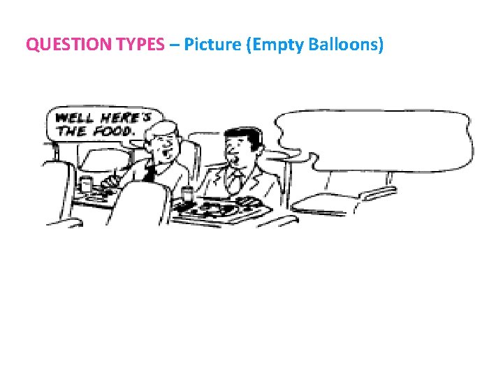 QUESTION TYPES – Picture (Empty Balloons) 