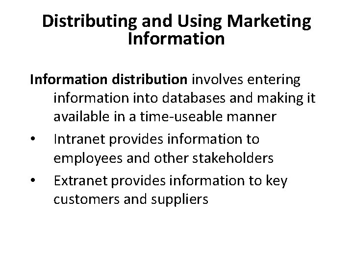 Distributing and Using Marketing Information distribution involves entering information into databases and making it