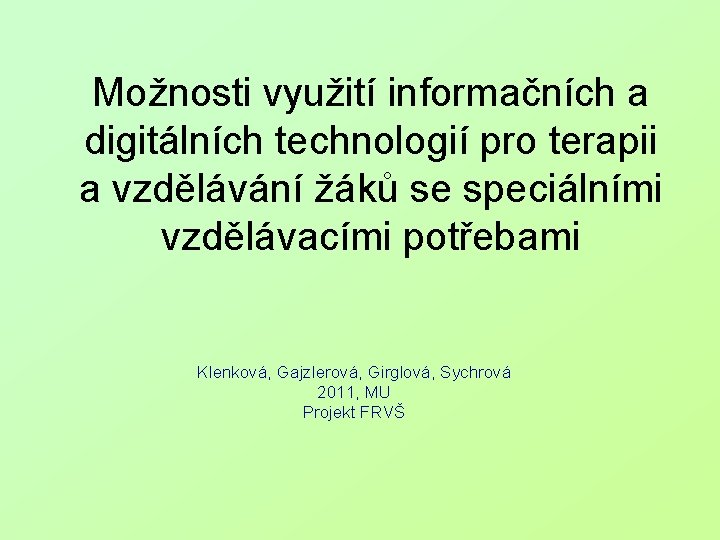 Možnosti využití informačních a digitálních technologií pro terapii a vzdělávání žáků se speciálními vzdělávacími