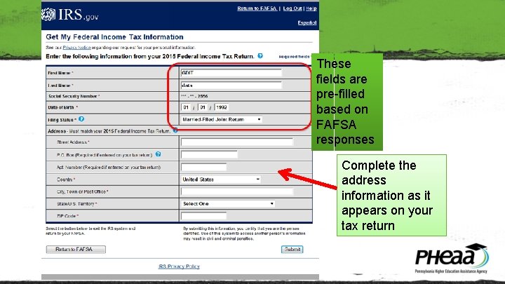 These fields are pre-filled based on FAFSA responses Complete the address information as it