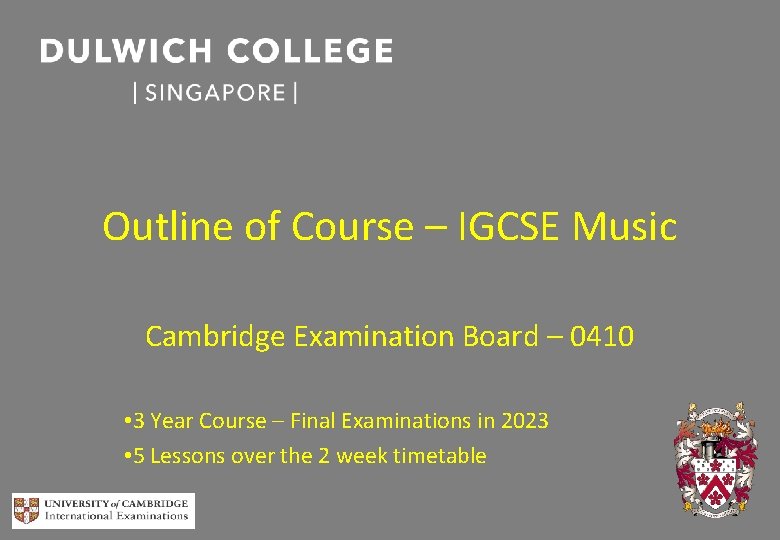 Outline of Course – IGCSE Music Cambridge Examination Board – 0410 • 3 Year