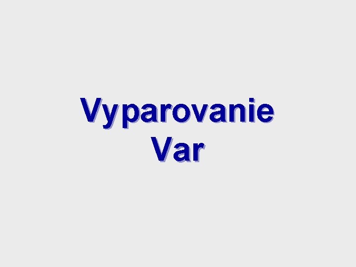 Vyparovanie Var 