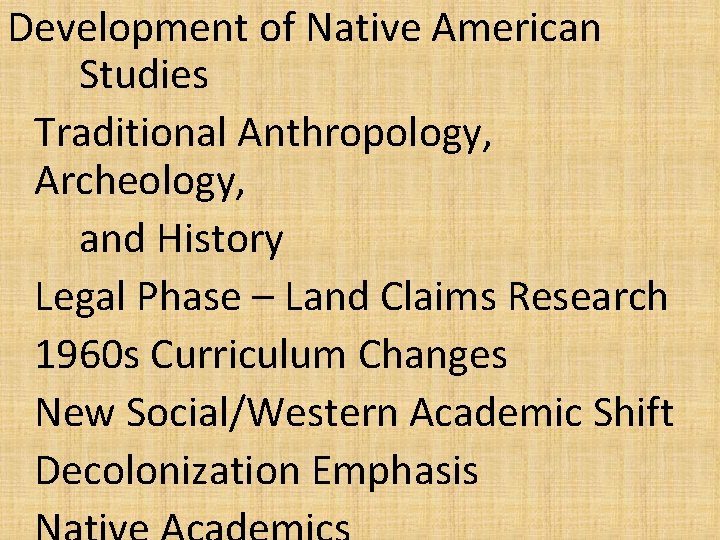 Development of Native American Studies Traditional Anthropology, Archeology, and History Legal Phase – Land