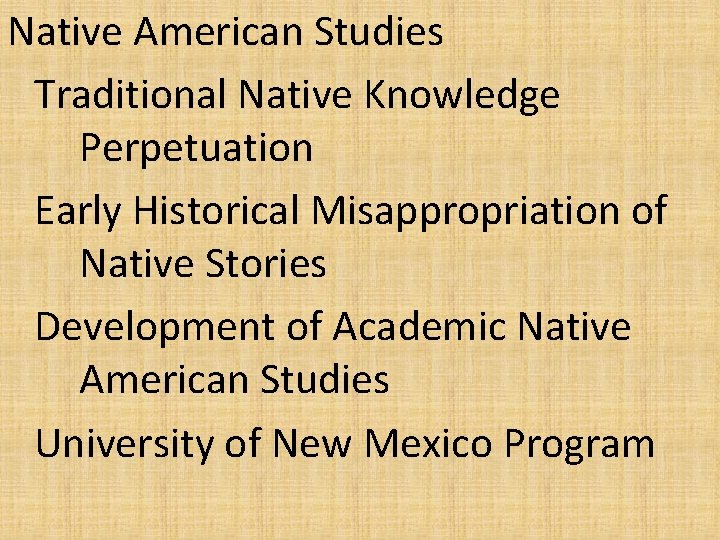 Native American Studies Traditional Native Knowledge Perpetuation Early Historical Misappropriation of Native Stories Development